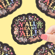 Load image into Gallery viewer, Y’all Means All, LGBTQ, Cowboy, Queer, Vinyl Sticker