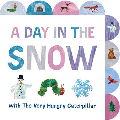 A Day in the Snow with The Very Hungry Caterpillar : A Tabbed Board Book