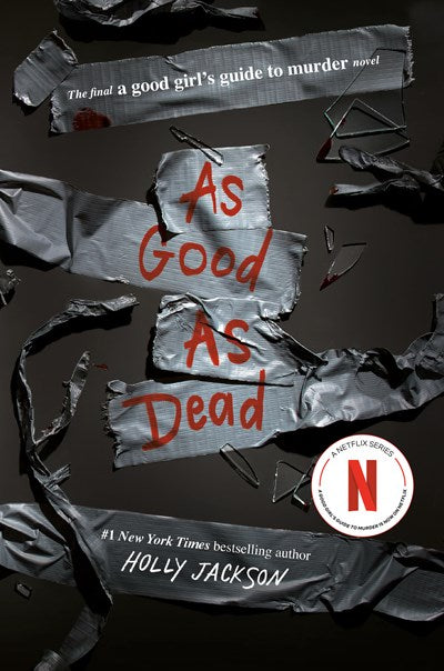 As Good as Dead : The Finale to A Good Girl's Guide to Murder (A Good Girl's Guide To Murder #3)