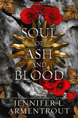 A Soul of Ash and Blood : A Blood and Ash Novel
