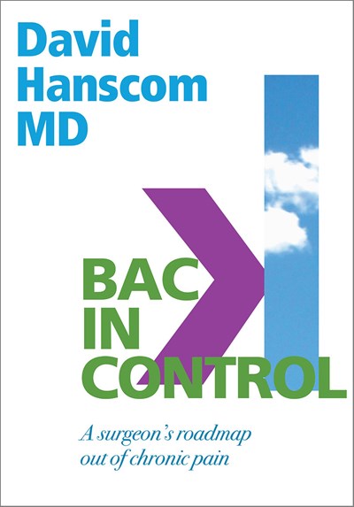 Back in Control : A Surgeon’s Roadmap Out of Chronic Pain, 2nd Edition