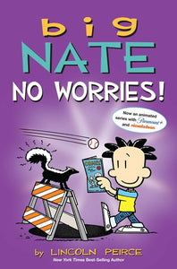 Big Nate: No Worries! : Two Books in One