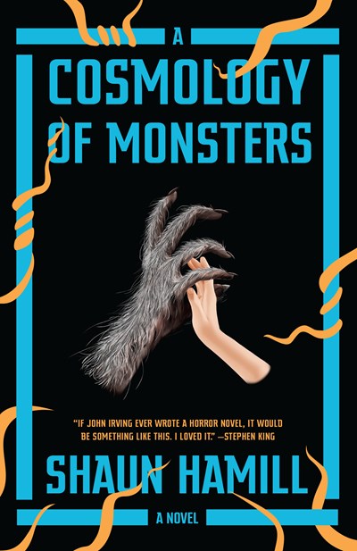 A Cosmology of Monsters : A Novel