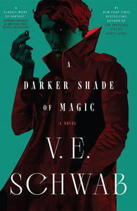 A Darker Shade of Magic : A Novel
