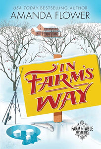 In Farm's Way  Farm to Table Mysteries (#3)