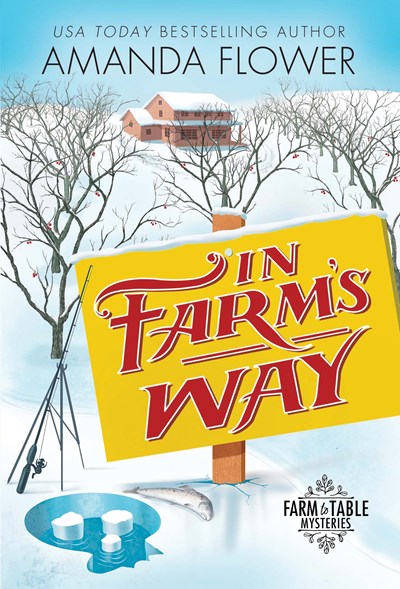 In Farm's Way  Farm to Table Mysteries (#3)