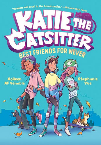 Katie the Catsitter Book 2: Best Friends for Never : (A Graphic Novel)