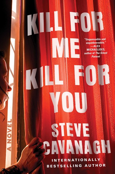 Kill for Me, Kill for You : A Novel