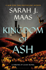 Kingdom of Ash ( Throne of Glass #7 )