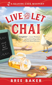 Live and Let Chai  Seaside Café Mysteries (#1)