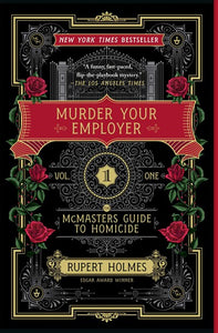 Murder Your Employer : The McMasters Guide to Homicide