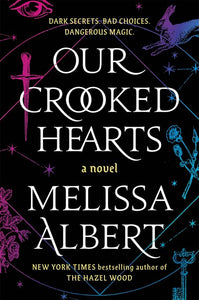 Our Crooked Hearts : A Novel