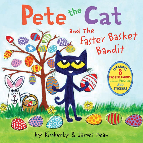 Pete the Cat and the Easter Basket Bandit : Includes Poster, Stickers, and Easter Cards!: An Easter And Springtime Book For Kids