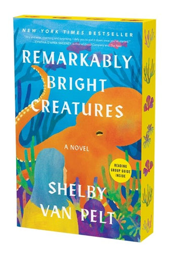 Remarkably Bright Creatures : A Novel