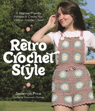 Load image into Gallery viewer, Retro Crochet Style : 15 Beginner-Friendly Patterns to Create Your Vintage-Inspired Closet