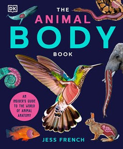 The Animal Body Book:  An Insider's Guide to the World of Animal Anatomy