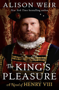 The King's Pleasure : A Novel of Henry VIII