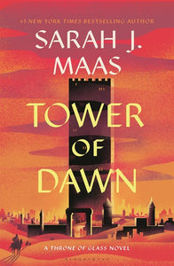 Tower of Dawn  Throne of Glass (#6)
