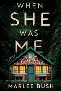 When She Was Me:  A Novel
