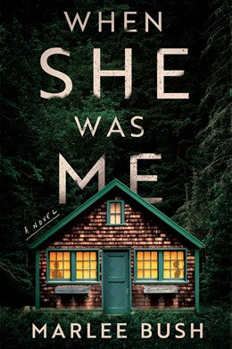When She Was Me:  A Novel