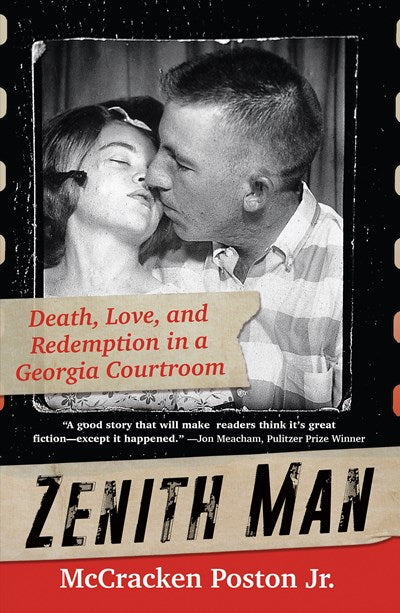 Zenith Man : Death, Love, and Redemption in a Georgia Courtroom