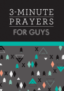 3-Minute Prayers for Guys ( 3-Minute Devotions )