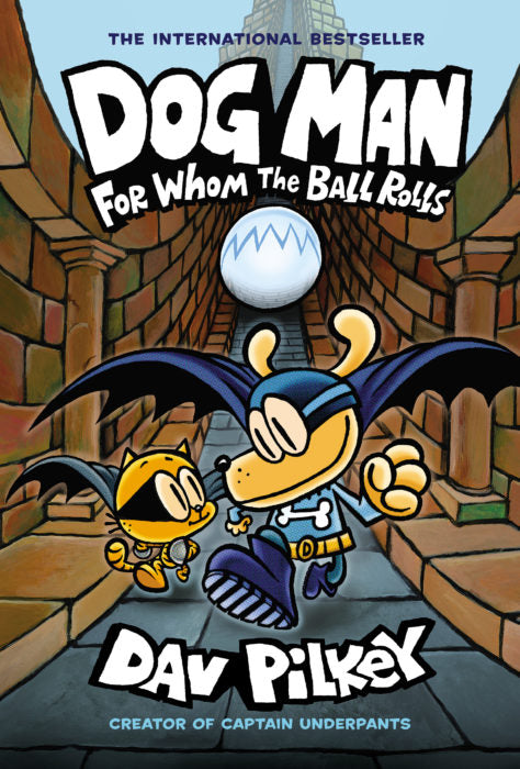 Dog Man: For Whom the Ball Rolls: A Graphic Novel (Dog Man #7):