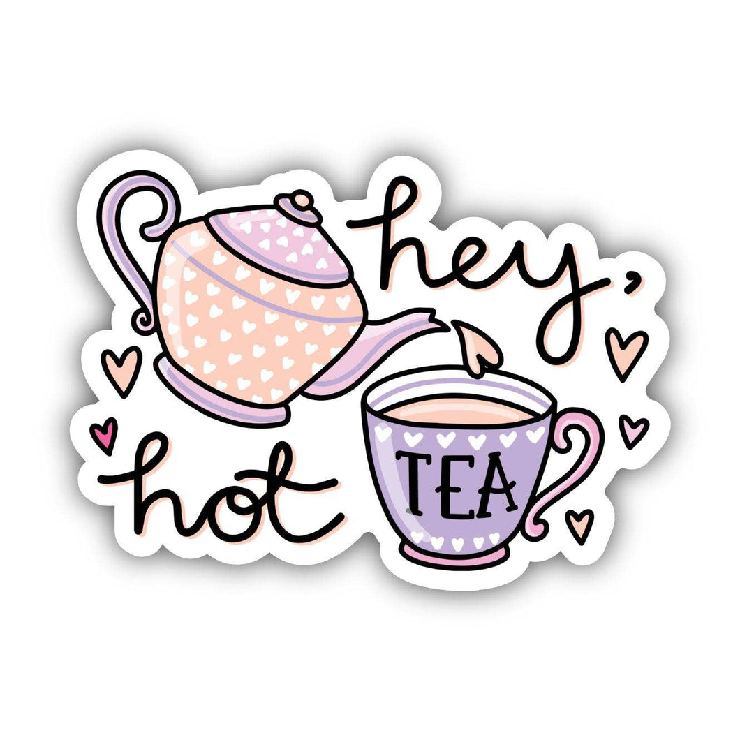 Hey, Hot Tea Sticker