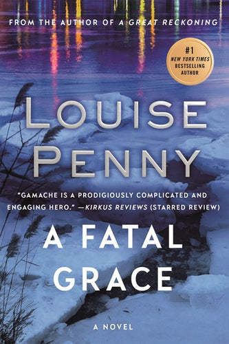 A Fatal Grace: A Chief Inspector Gamache Novel ( Chief Inspector Gamache Novels )
