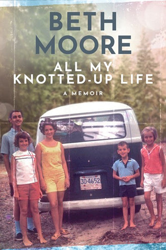 All My Knotted-Up Life : A Memoir