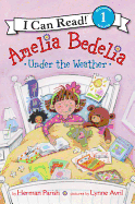 Amelia Bedelia Under the Weather ( I Can Read Level 1 )