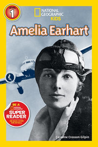 Amelia Earhart ( National Geographic Kids Super Readers: Level 1 )