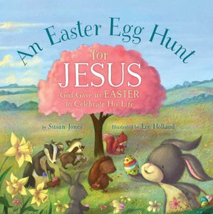 An Easter Egg Hunt for Jesus ( Forest of Faith Books )