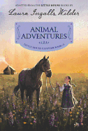 Animal Adventures: Reillustrated Edition ( Little House Chapter Book #3 )