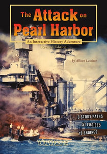 The Attack on Pearl Harbor: An Interactive History Adventure ( You Choose: History )