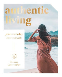 Authentic Living : Devotional Guide  Candace Cameron Bure