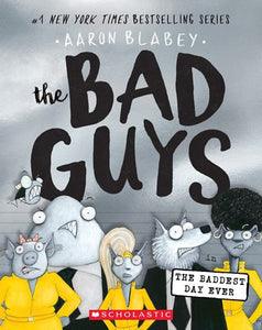 The Bad Guys in the Baddest Day Ever ( Bad Guys #10 )