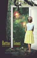 Better Times: Short Stories ( Prairie Schooner Book Prize in Fiction )