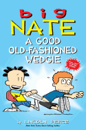 Big Nate: A Good Old-Fashioned Wedgie ( Big Nate #17 )