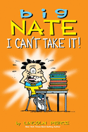 Big Nate: I Can't Take It! ( Big Nate  )