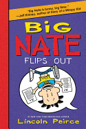 Big Nate Flips Out ( Big Nate #5 )