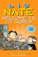 Big Nate: Welcome to My World ( Big Nate #13 )