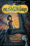The Shadows ( Books of Elsewhere #01 )