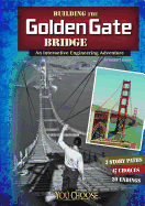 Building the Golden Gate Bridge: An Interactive Engineering Adventure ( You Choose: Engineering Marvels )