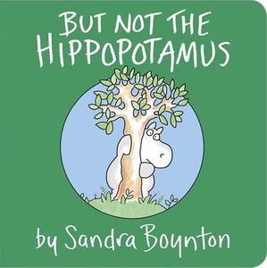 But Not the Hippopotamus ( Boynton on Board )