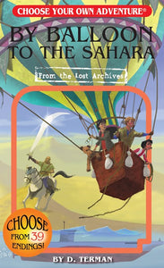 By Balloon to the Sahara ( Choose Your Own Adventure: From the Lost Archives )