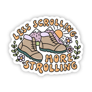 "less scrolling more strolling" sticker