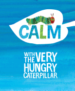 Calm with the Very Hungry Caterpillar ( World of Eric Carle )