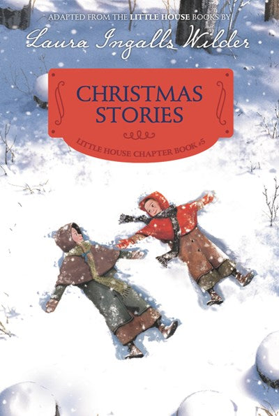 Christmas Stories: Reillustrated Edition ( Little House Chapter Book #5 )