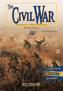 The Civil War: An Interactive History Adventure ( You Choose: History )